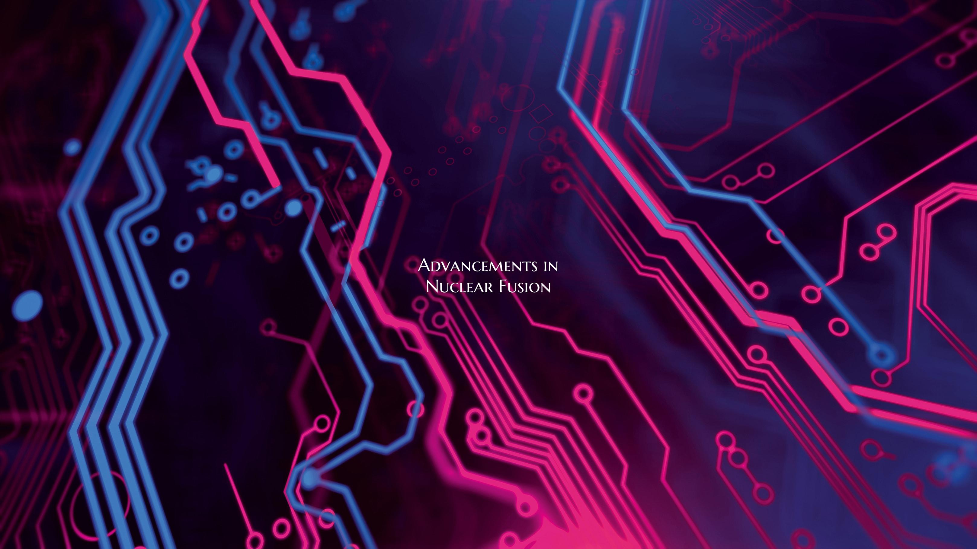 Advancements in Nuclear Fusion