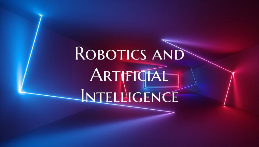 Robotics and Artificial Intelligence